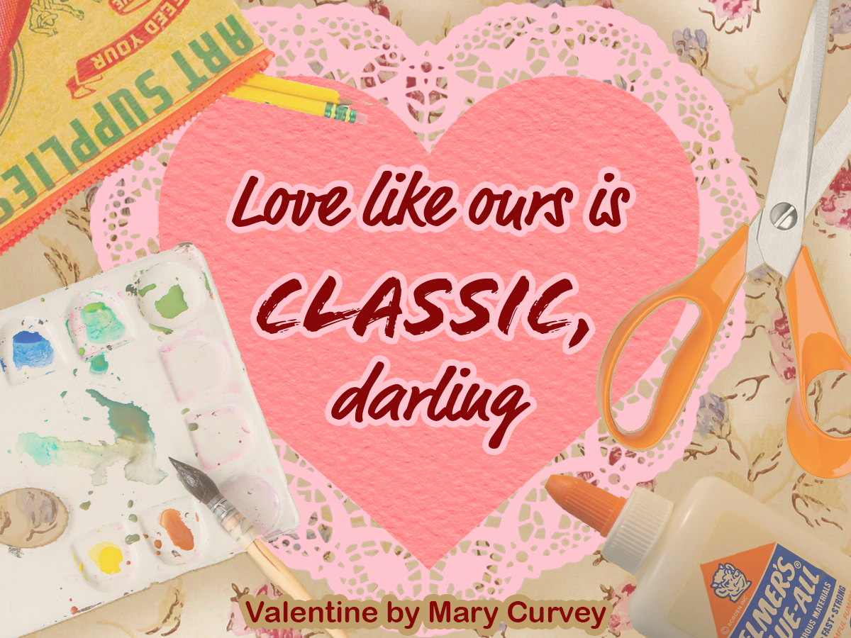 Love like ours is classic, Darling