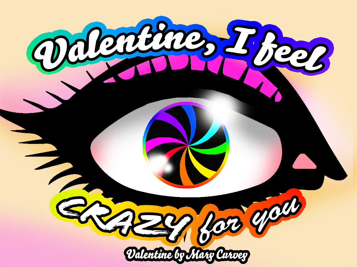 Valentine, I feel CRAZY for you.